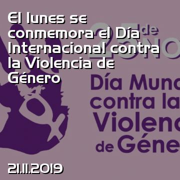 El lunes se conmemora el Día Internacional contra la Violencia de Género