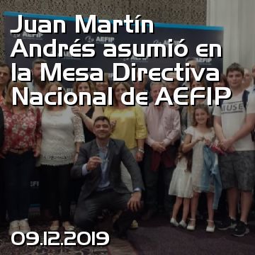 Juan Martín Andrés asumió en la Mesa Directiva Nacional de AEFIP