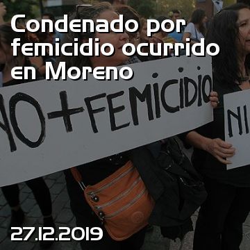 Condenado por femicidio ocurrido en Moreno