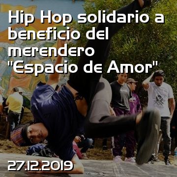 Hip Hop solidario a beneficio del merendero “Espacio de Amor”