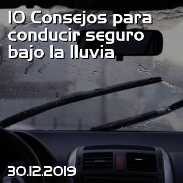 10 Consejos para conducir seguro bajo la lluvia