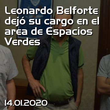 Leonardo Belforte dejó su cargo en el area de Espacios Verdes
