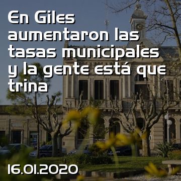 En Giles aumentaron las tasas municipales y la gente está que trina