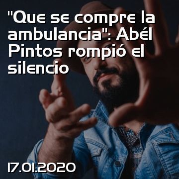 “Que se compre la ambulancia”: Abél Pintos rompió el silencio