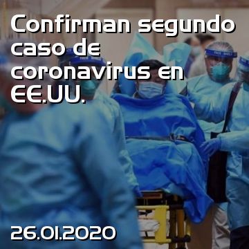 Confirman segundo caso de coronavirus en EE.UU.