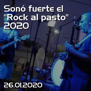 Sonó fuerte el “Rock al pasto” 2020