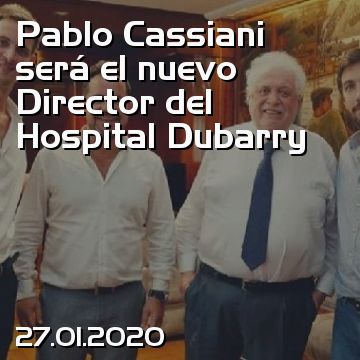 Pablo Cassiani será el nuevo Director del Hospital Dubarry
