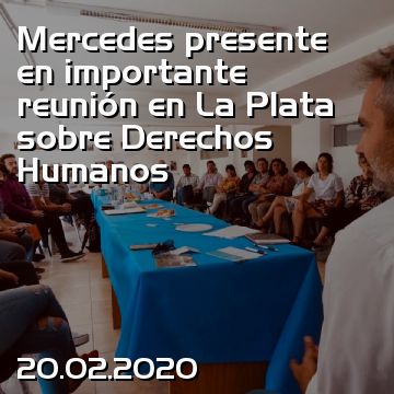 Mercedes presente en importante reunión en La Plata sobre Derechos Humanos
