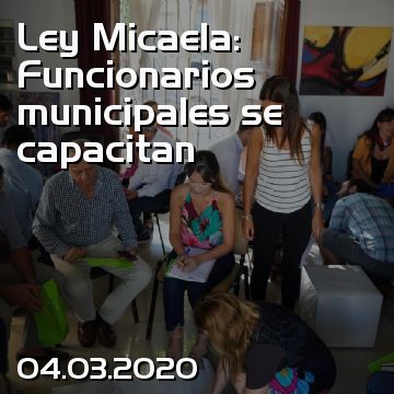 Ley Micaela: Funcionarios municipales se capacitan