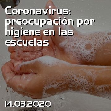 Coronavirus: preocupación por higiene en las escuelas