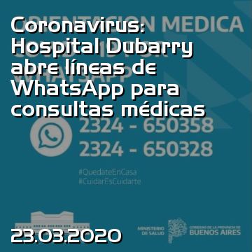 Coronavirus: Hospital Dubarry abre líneas de WhatsApp para consultas médicas