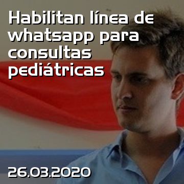 Habilitan línea de whatsapp para consultas pediátricas
