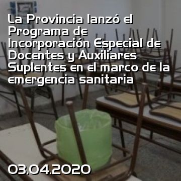 La Provincia lanzó el Programa de Incorporación Especial de Docentes y Auxiliares Suplentes en el marco de la emergencia sanitaria