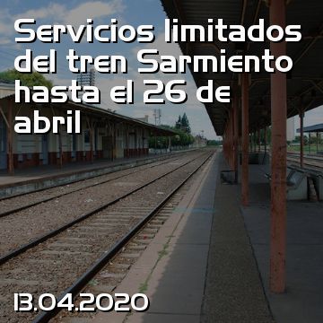 Servicios limitados del tren Sarmiento hasta el 26 de abril