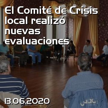 El Comité de Crisis local realizó nuevas evaluaciones
