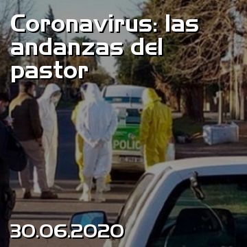 Coronavirus: las andanzas del pastor