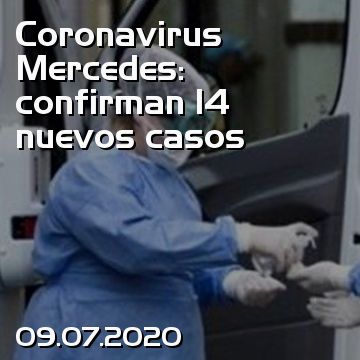 Coronavirus Mercedes: confirman 14 nuevos casos