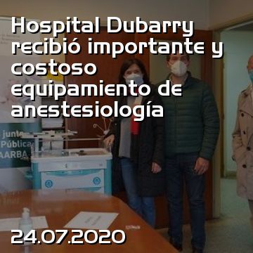 Hospital Dubarry recibió importante y costoso equipamiento de anestesiología