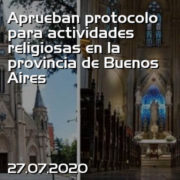 Aprueban protocolo para actividades religiosas en la provincia de Buenos Aires