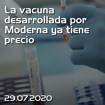 La vacuna desarrollada por Moderna ya tiene precio