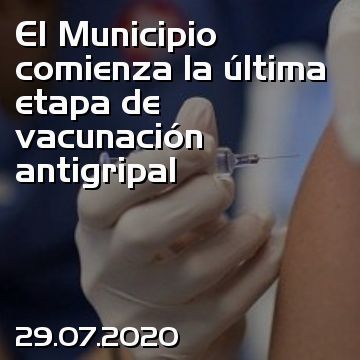 El Municipio comienza la última etapa de vacunación antigripal