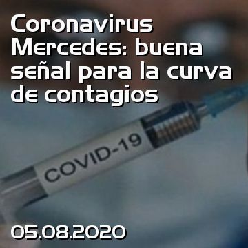 Coronavirus Mercedes: buena señal para la curva de contagios