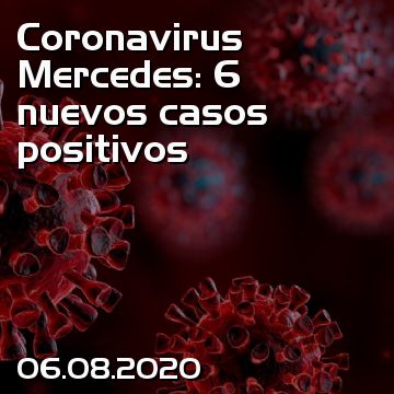 Coronavirus Mercedes: 6 nuevos casos positivos