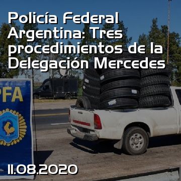 Policía Federal Argentina: Tres procedimientos de la Delegación Mercedes