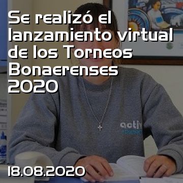 Se realizó el lanzamiento virtual de los Torneos Bonaerenses 2020