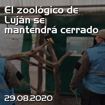 El zoológico de Luján se mantendrá cerrado