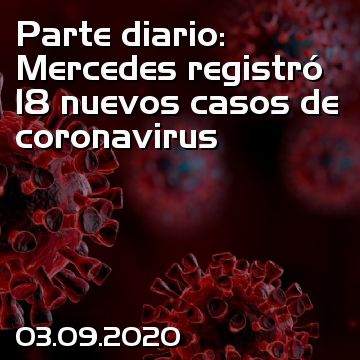 Parte diario: Mercedes registró 18 nuevos casos de coronavirus