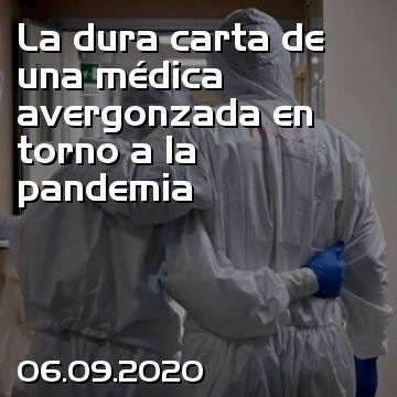 La dura carta de una médica avergonzada en torno a la pandemia