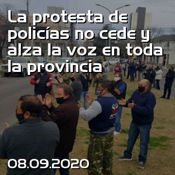 La protesta de policías no cede y alza la voz en toda la provincia