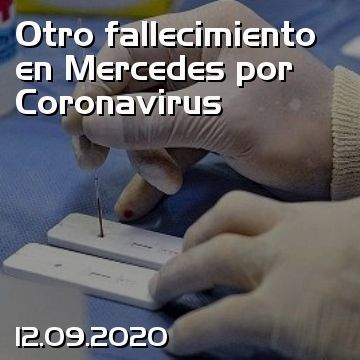 Otro fallecimiento en Mercedes por Coronavirus