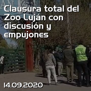 Clausura total del Zoo Luján con discusión y empujones