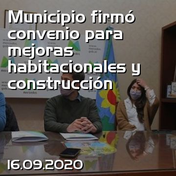 Municipio firmó convenio para mejoras habitacionales y construcción