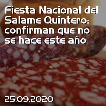 Fiesta Nacional del Salame Quintero: confirman que no se hace este año