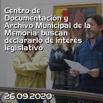 Centro de Documentación y Archivo Municipal de la Memoria: buscan declararlo de interés legislativo