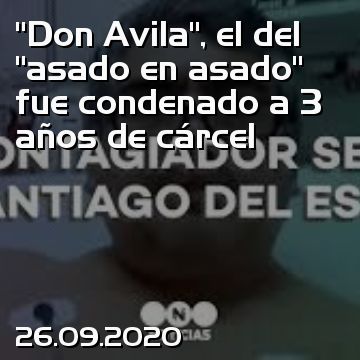 “Don Avila”, el del “asado en asado” fue condenado a 3 años de cárcel