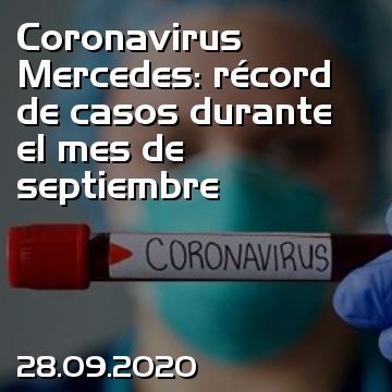 Coronavirus Mercedes: récord de casos durante el mes de septiembre
