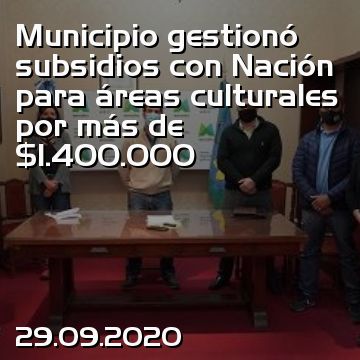 Municipio gestionó subsidios con Nación para áreas culturales por más de $1.400.000