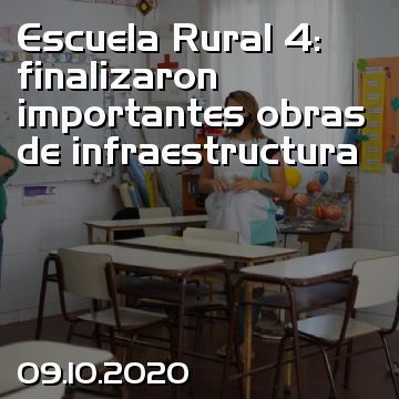 Escuela Rural 4: finalizaron importantes obras de infraestructura