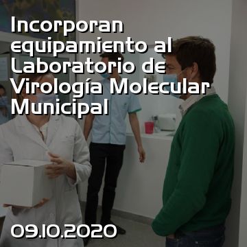 Incorporan equipamiento al Laboratorio de Virología Molecular Municipal