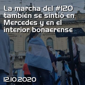 La marcha del #12O también se sintió en Mercedes y en el interior bonaerense