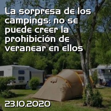 La sorpresa de los campings: no se puede creer la prohibición de veranear en ellos