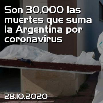 Son 30.000 las muertes que suma la Argentina por coronavirus