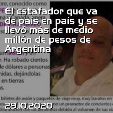El estafador que va de país en país y se llevó más de medio millón de pesos de Argentina