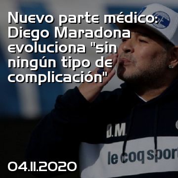 Nuevo parte médico: Diego Maradona evoluciona “sin ningún tipo de complicación”