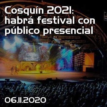 Cosquín 2021: habrá festival con público presencial