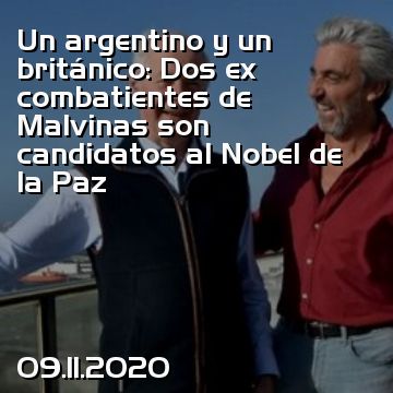 Un argentino y un británico: Dos ex combatientes de Malvinas son candidatos al Nobel de la Paz